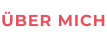 ÜBER MICH